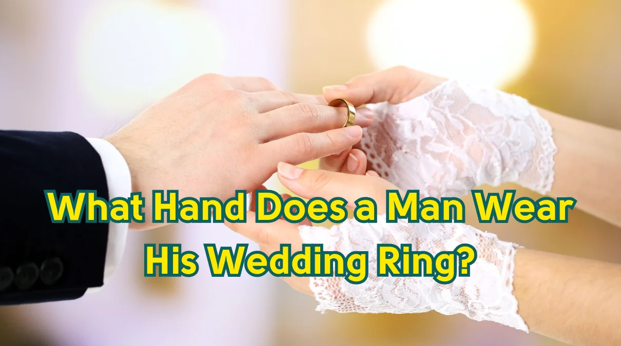 What Hand Does a Man Wear His Wedding Ring?