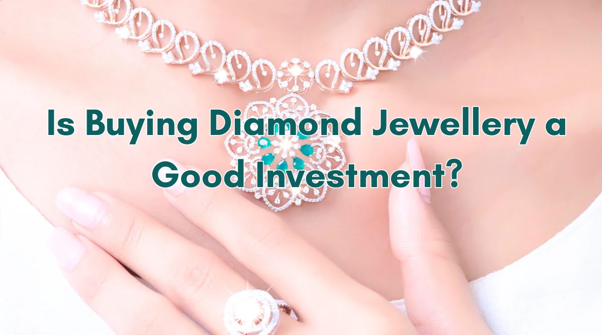 Is Buying Diamond Jewellery a Good Investment?